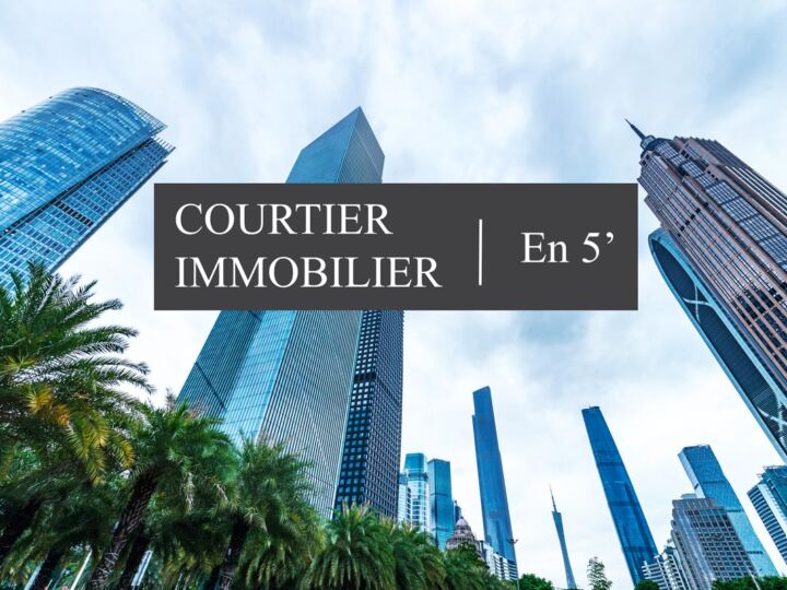 Le courtage immobilier expliqué en 5 minutes