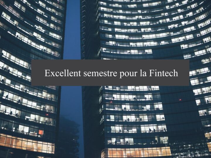 La Fintech fait parler d&rsquo;elle ce semestre