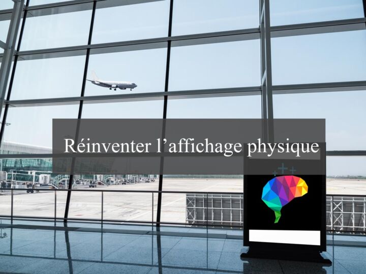Comment l&rsquo;affichage physique a-t-il su se réinventer ?