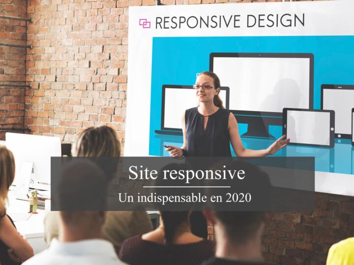 Pourquoi un site web responsive est-il si fondamental pour un business