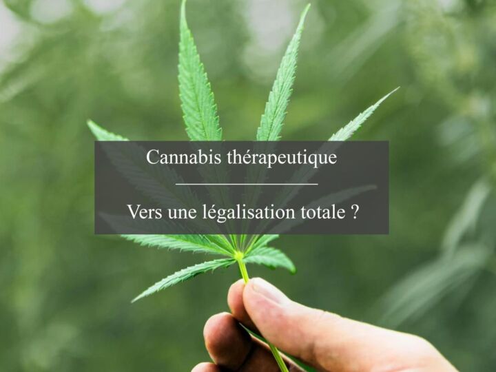 Le cannabis thérapeutique : vers une légalisation totale ?
