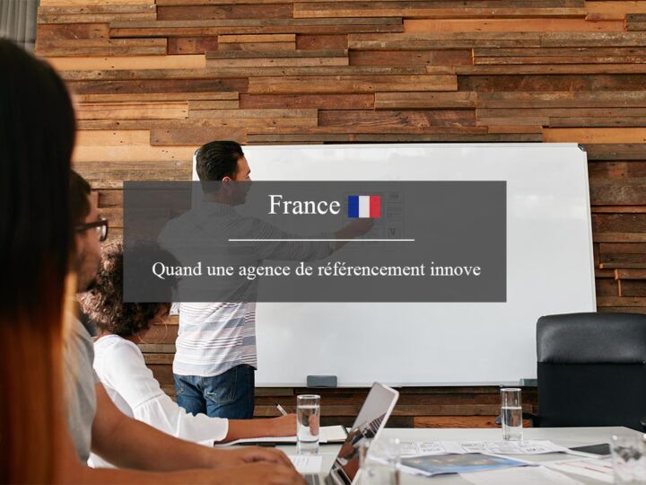 Quand une agence de référencement française innove