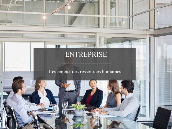 Les enjeux des ressources humaines en entreprise