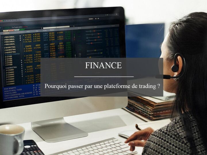 Quels sont les avantages à passer par une plateforme de trading ?