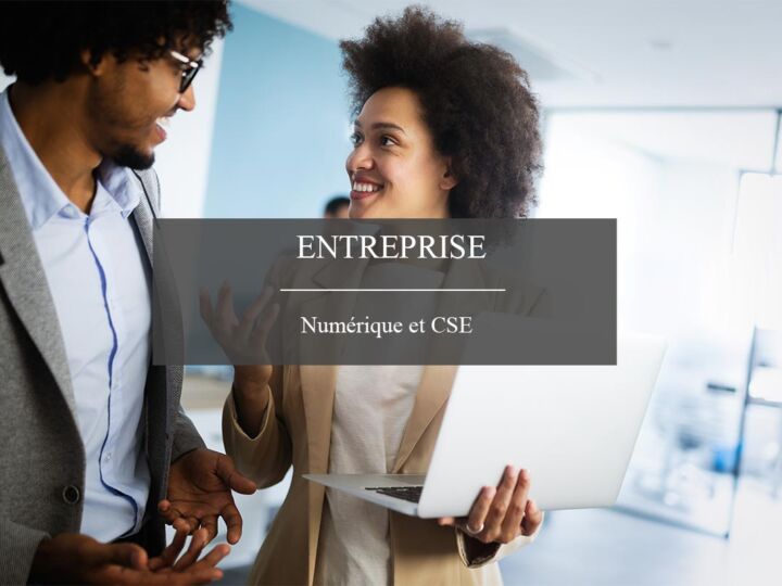 Comment le numérique à révolutionné le CSE