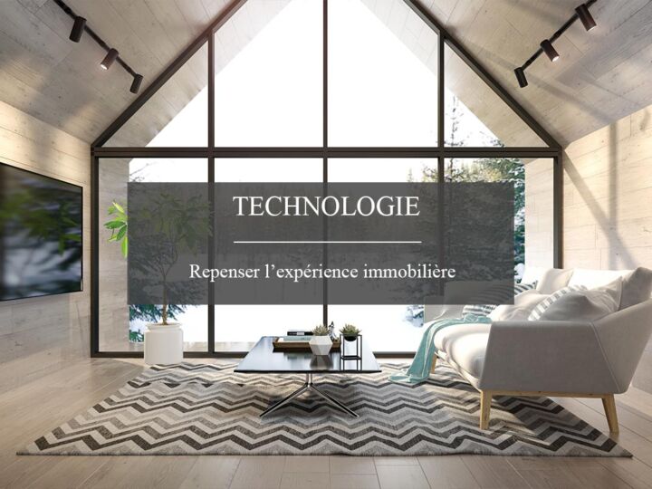 Quand la technologie repense l&rsquo;expérience immobilière