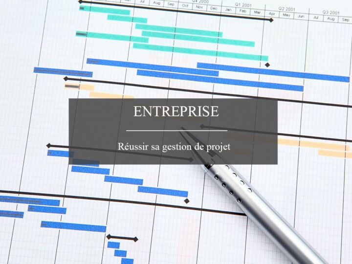 Réussir sa gestion de projet