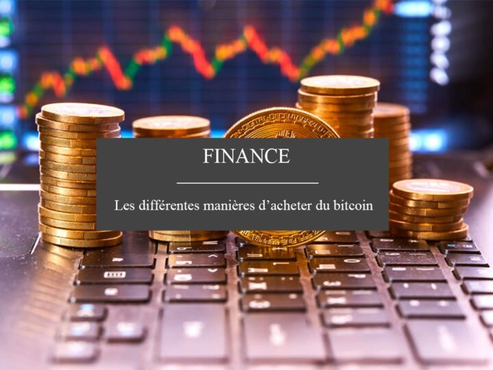 Tour d’horizon des différentes manières d’acheter du Bitcoin