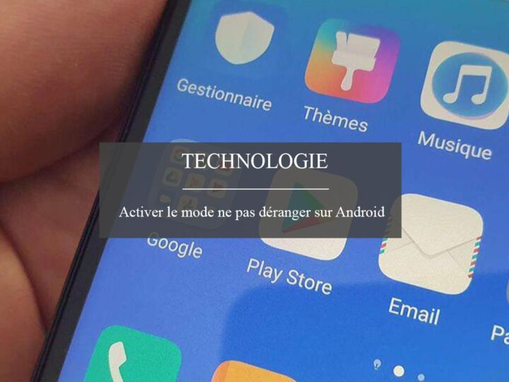 Comment activer le mode ne pas déranger sur Android ?