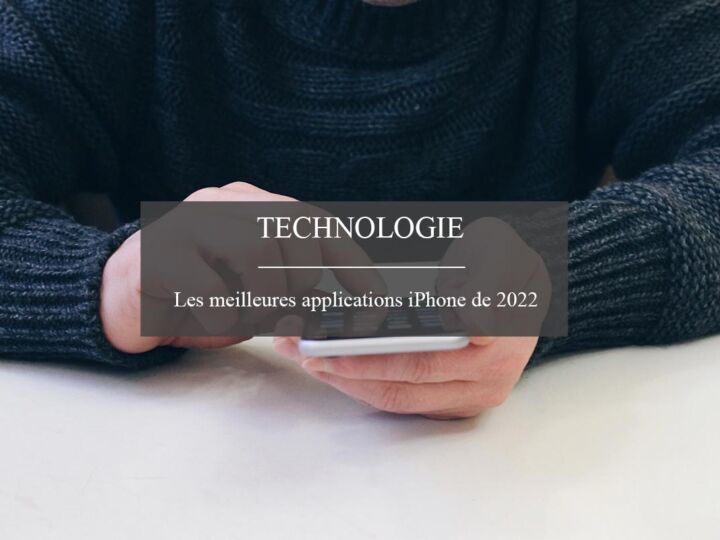Les meilleures applications pour iPhone de 2022