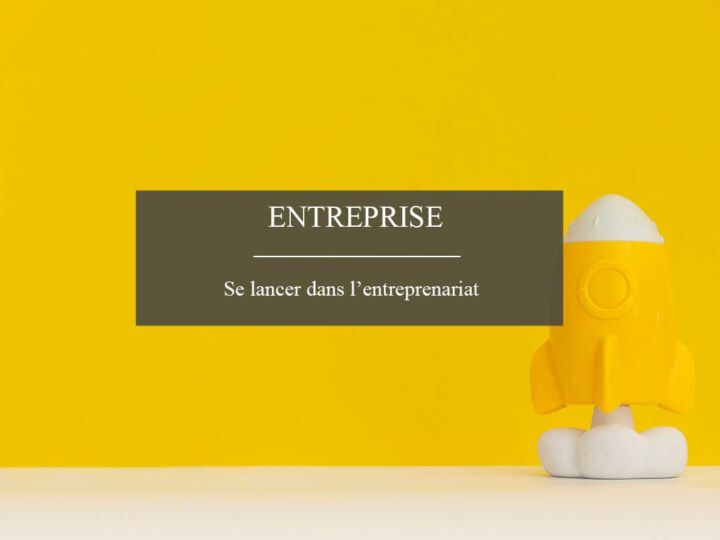 Les étapes à suivre pour vous lancer dans l&rsquo;entreprenariat