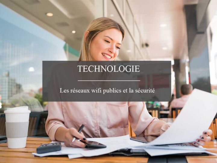 5 conseils pour une meilleure sécurité sur les réseaux WI-FI publics