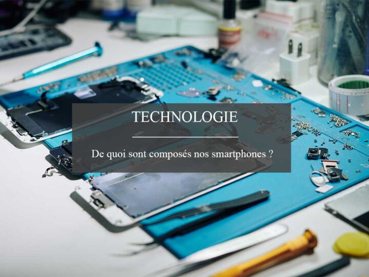 De quoi sont composés nos smartphones ?