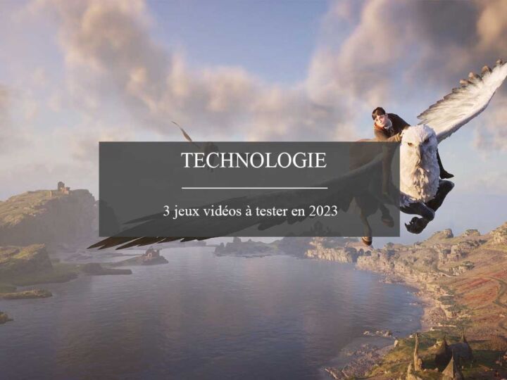 3 jeux vidéos incontournables à tester en 2023