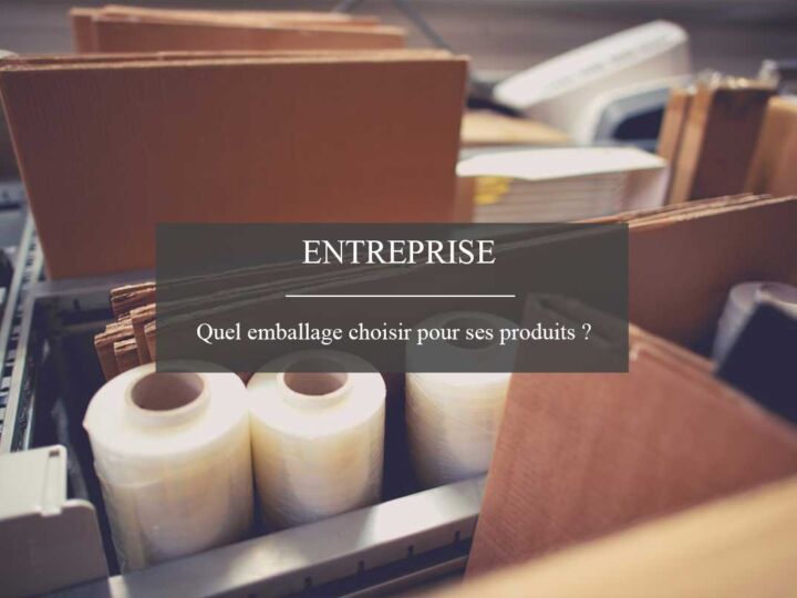 Quel type d’emballage choisir pour ses produits ?