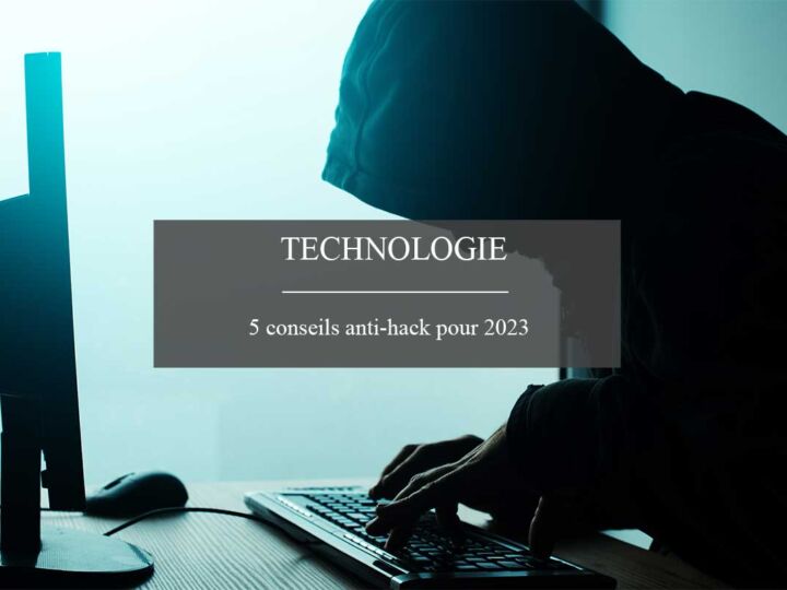 5 conseils pour éviter de se faire pirater en 2023