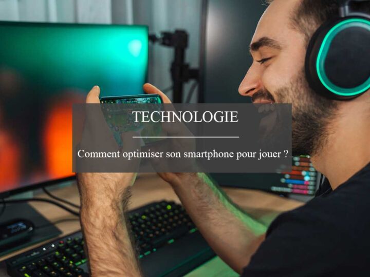 Optimiser son smartphone pour le gaming