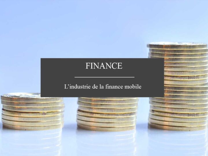 Zoom sur la croissance de l&rsquo;industrie de la finance mobile