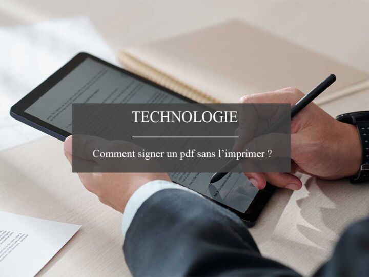 Comment signer un PDF sans l&rsquo;imprimer ?