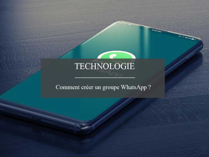 Comment créer un groupe WhatsApp ?
