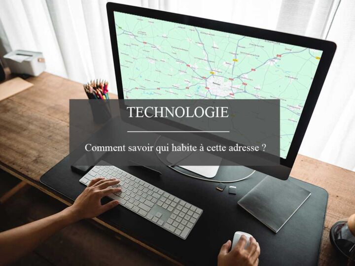 Comment savoir qui habite à cette adresse ? Méthodes légales et outils gratuits