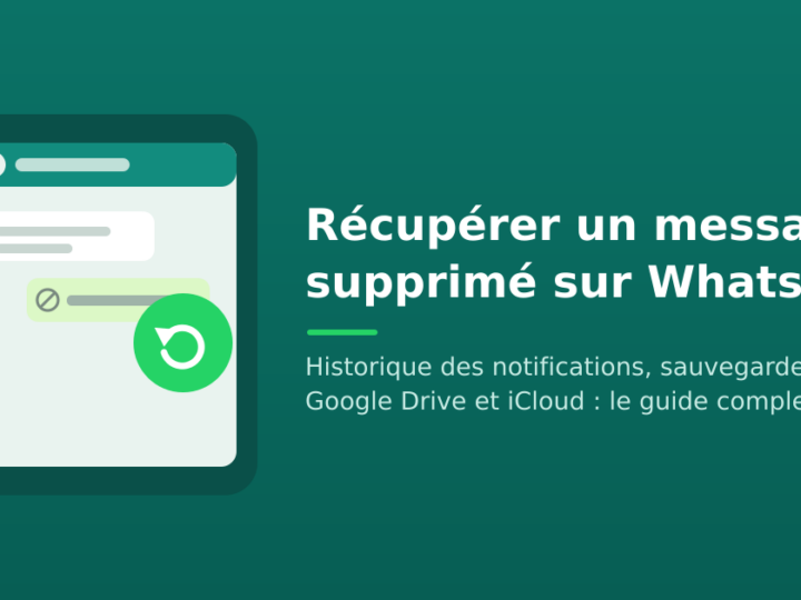 Comment récupérer un message supprimé sur WhatsApp ?