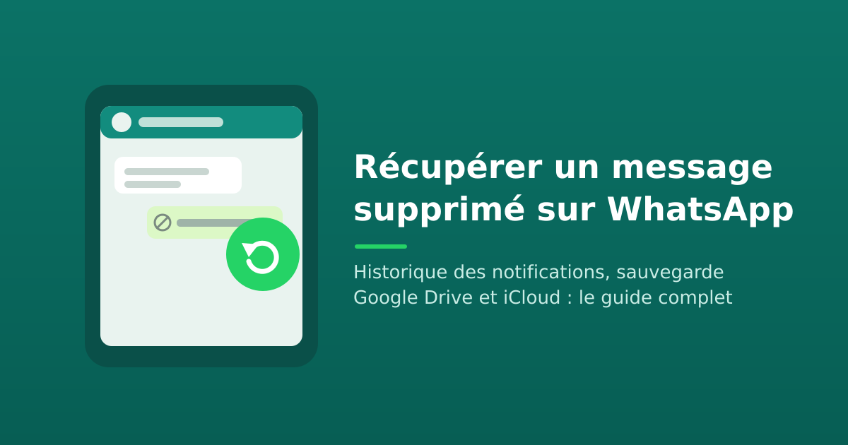 Recuperer un message supprime sur WhatsApp